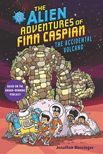 Jonathan Messinger/The Alien Adventures of Finn Caspian #2@The Accidental Volcano