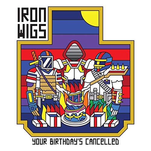Iron Wigs/Your Birthday's Cancelled