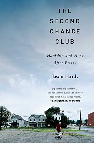 Jason Hardy/The Second Chance Club@Hardship and Hope After Prison