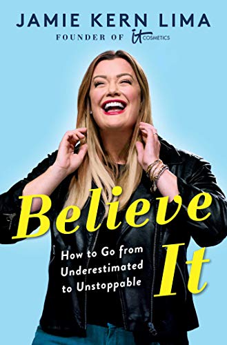 Jamie Kern Lima/Believe It@How to Go from Underestimated to Unstoppable