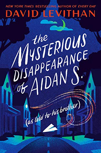 David Levithan/The Mysterious Disappearance of Aidan S. (as Told