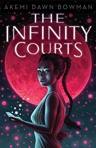 Akemi Dawn Bowman/The Infinity Courts