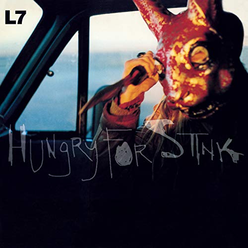 L7 Hungry For Stink 