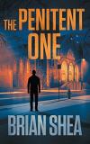 Brian Shea The Penitent One A Boston Crime Thriller 