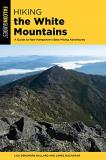 Lisa Densmore Ballard Hiking The White Mountains A Guide To New Hampshire's Best Hiking Adventures 0002 Edition; 