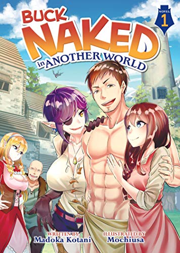 Madoka Kotani/Buck Naked in Another World (Light Novel) Vol. 1