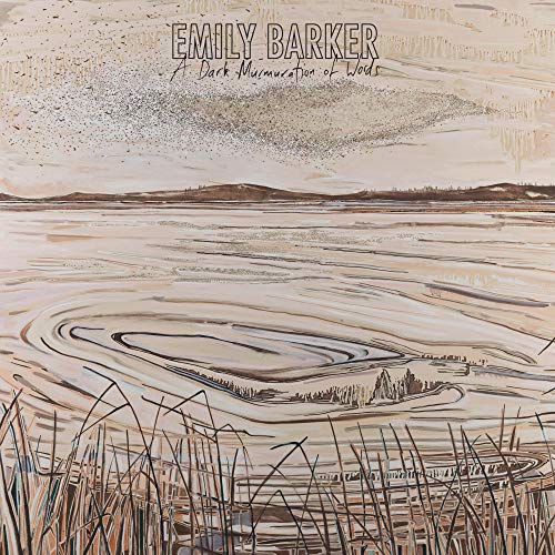Emily Barker/A Dark Murmuration Of Words
