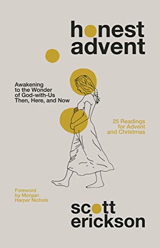 Scott Erickson/Honest Advent@ Awakening to the Wonder of God-With-Us Then, Here