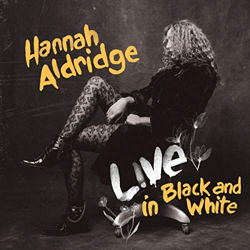 Hannah Aldridge Live In Black & White 