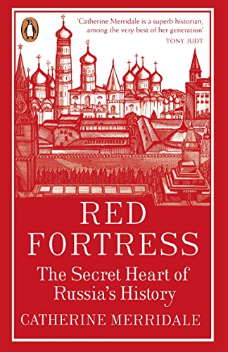Catherine Merridale/Red Fortress: The Secret Heart of Russia's History