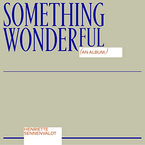 Henriette Sennenvaldt/Something Wonderful