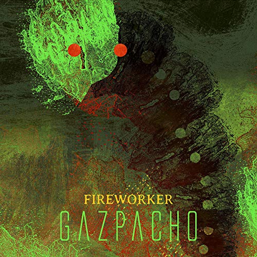 Gazpacho/Fireworker