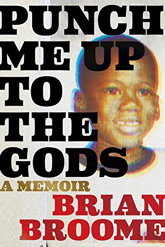 Brian Broome/Punch Me Up to the Gods@A Memoir