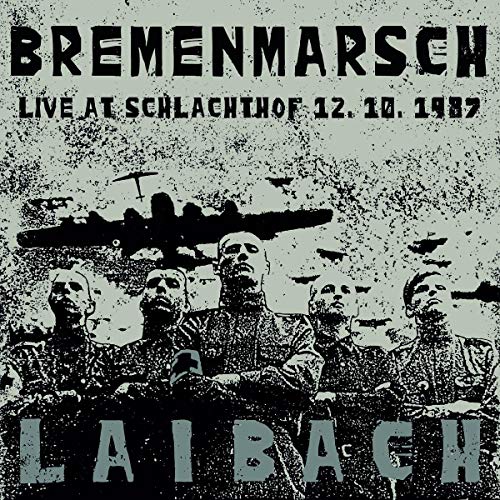 Laibach/Bremenmarsch: Live At Schlacht