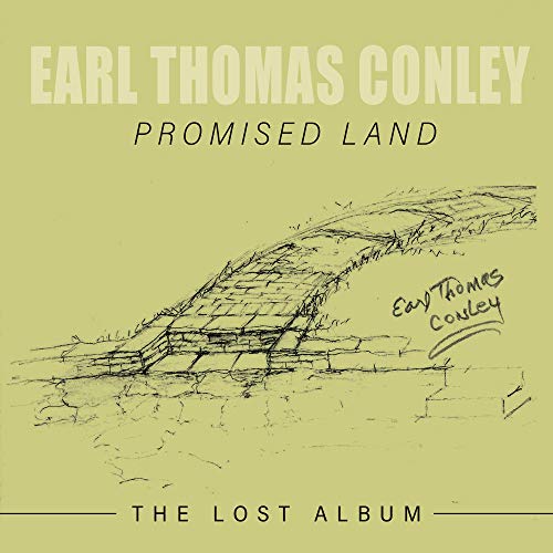Earl Thomas Conley/Promised Land: The Lost Album