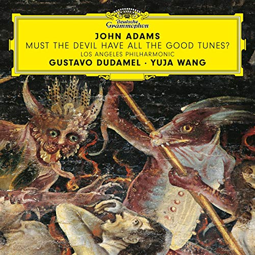 John Adams/Must The Devil Have All The Good Tunes?@Yuja Wang/Gustavo Dudamel/Los Angeles Philharmonic
