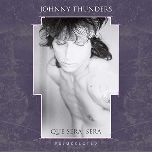 Johnny Thunders/Que Sera Sera: Resurrected@3 CD