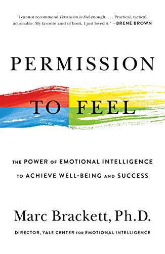 Marc Brackett/Permission to Feel@The Power of Emotional Intelligence to Achieve Op