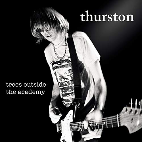 Thurston Moore Trees Outside The Academy (remastered) 