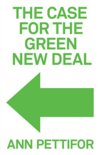 Ann Pettifor/The Case for the Green New Deal