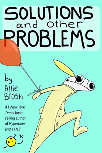 Allie Brosh/Solutions and Other Problems