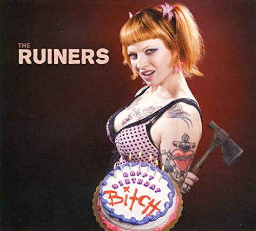 Ruiners/Happy Birthday Bitch