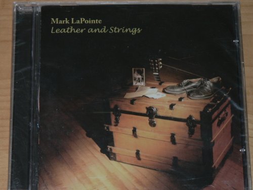 Mark LaPointe/Leather And Strings