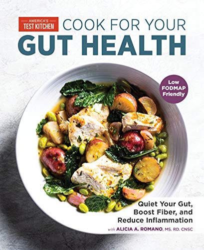 America's Test Kitchen/Cook for Your Gut Health@Quiet Your Gut, Boost Fiber, and Reduce Inflammat