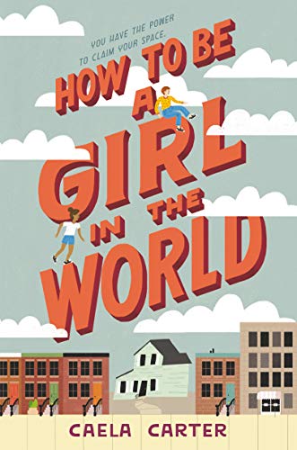 Caela Carter/How to Be a Girl in the World