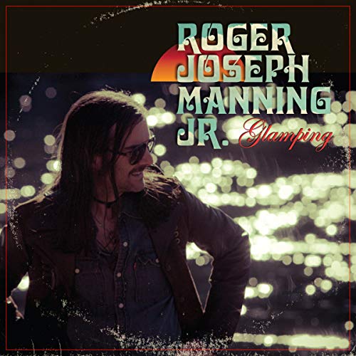 Roger Joseph Manning Jr./Glamping@LP