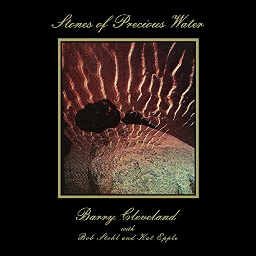 Barry Cleveland/Stones Of Precious Water@Amped Non Exclusive