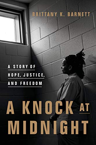 Brittany K. Barnett/A Knock at Midnight@A Story of Hope, Justice, and Freedom