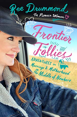 Ree Drummond/Frontier Follies@Adventures in Marriage and Motherhood in the Middle of Nowhere