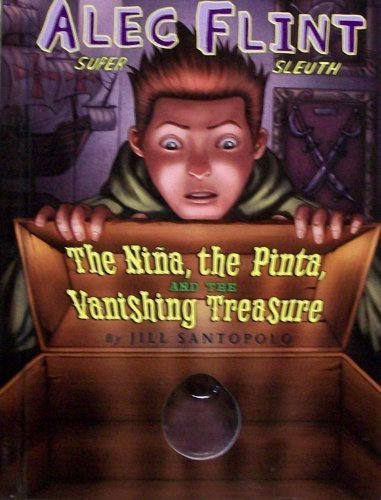 Jill Santopolo/The Nina, The Pinta, And The Vanishing Treasure (A