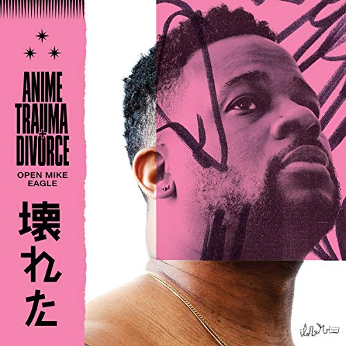 Open Mike Eagle/Anime,Trauma & Divorce