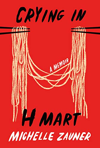 Michelle Zauner/Crying in H Mart@A Memoir