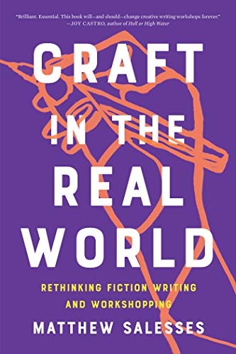 Matthew Salesses/Craft in the Real World@Rethinking Fiction Writing and Workshopping