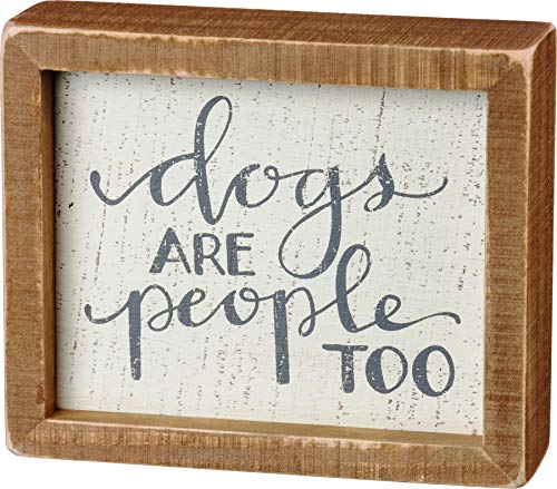 Primitives By Kathy Box Sign - Dogs are People too