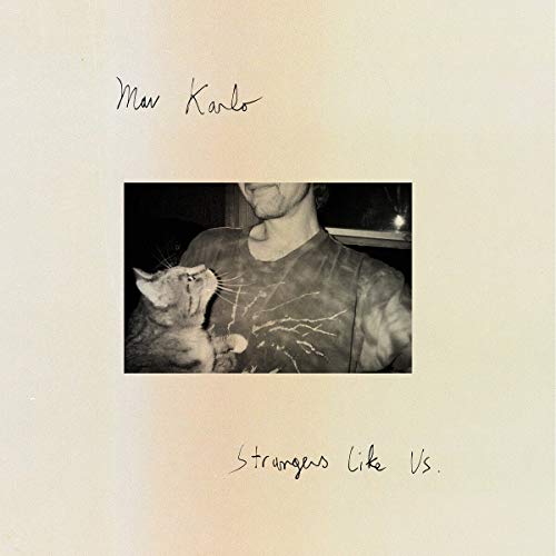 Mav Karlo/Strangers Like Us