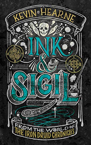 Kevin Hearne/Ink & Sigil@ From the World of the Iron Druid Chronicles