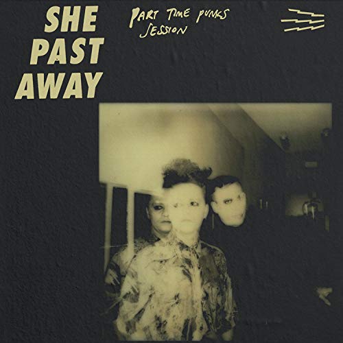 She Past Away/Part Time Punks Session
