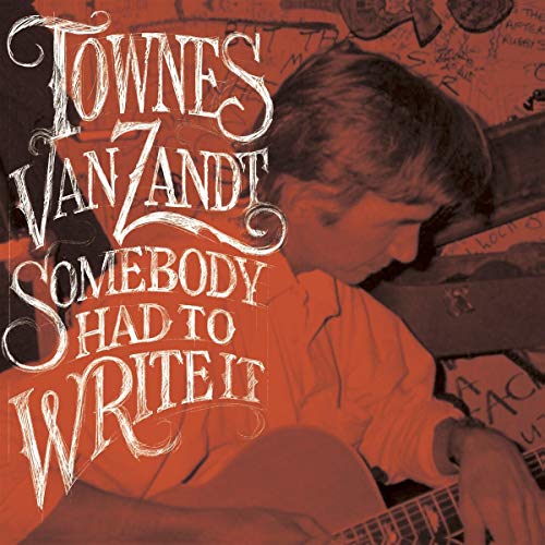 townes-van-zandt-somebody-had-to-write-it