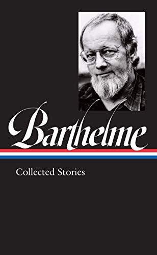 Donald Barthelme/Donald Barthelme@Collected Stories (Loa #343)