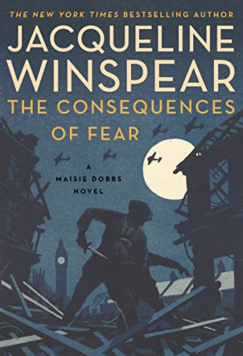 Jacqueline Winspear/The Consequences of Fear@A Maisie Dobbs Novel