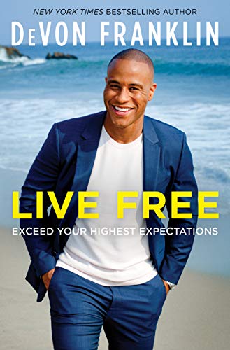Devon Franklin/Live Free@Use the Power of Setting Expectations to Transfor