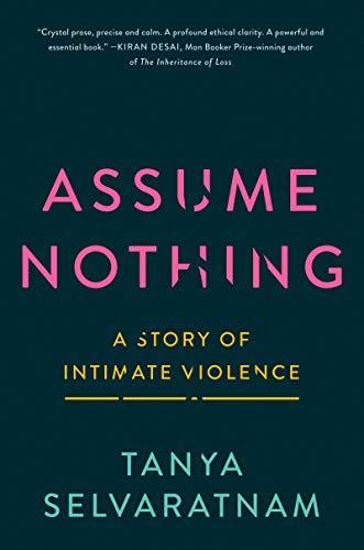 Tanya Selvaratnam/Assume Nothing@A Story of Intimate Violence