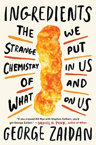 George Zaidan/Ingredients@The Strange Chemistry of What We Put in Us and on Us