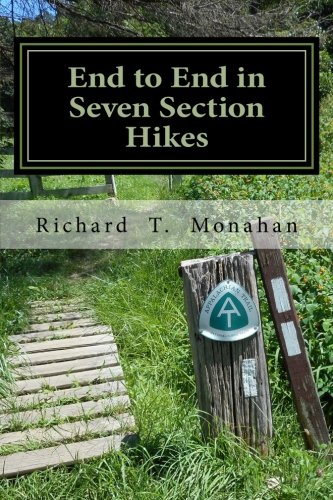 Richard T. Monahan/End to End in Seven Section Hikes@ Quality Time Spent on the Appalachian Trail