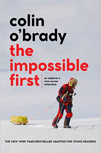 Colin O'Brady/The Impossible First@ An Explorer's Race Across Antarctica (Young Reade