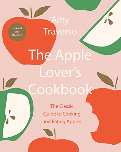 Amy Traverso/The Apple Lover's Cookbook@Revised and Updated